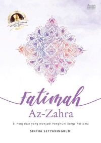 Image of Fatimah Az - Zahra : Si Penyabar yang Menjadi Penghuni Surga Pertama