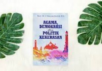 Image of Agama, Demokrasi dan Polotik Kekerasan
