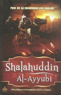 Image of Shalahuddin Al-Ayyubi: Pahlawan Islam Pembebas Baitul Magdis